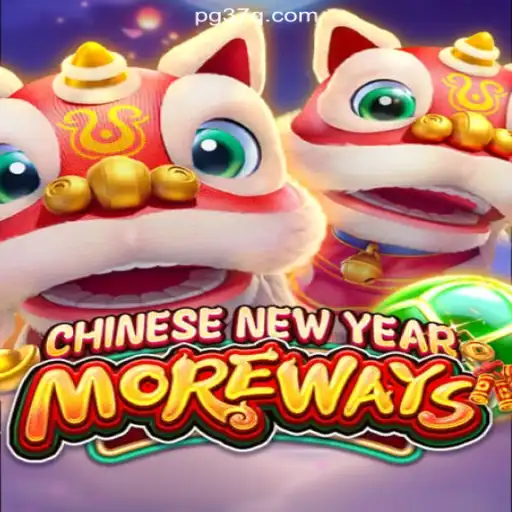 Experience the Excitement of CHINESENEWYEARMOREWAYS on 37Q.COM